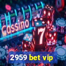 2959 bet vip